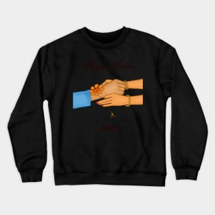 Happy Rakhri bro, rakhrhya, Raksha bandhan Crewneck Sweatshirt